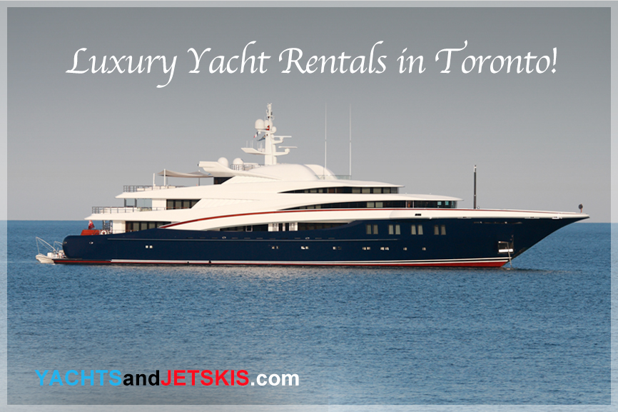 LUXURY YACHT RENTALS in TORONTO